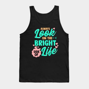Always Look On The Bright Side Of Life Tank Top